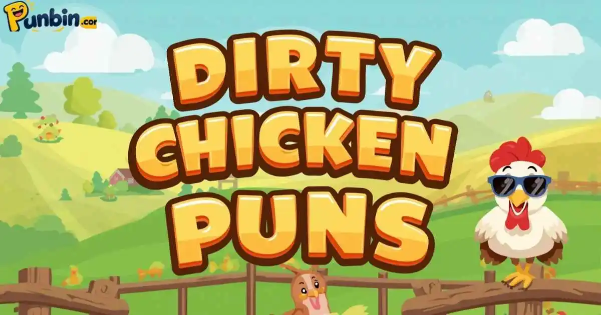 Dirty Chicken Puns