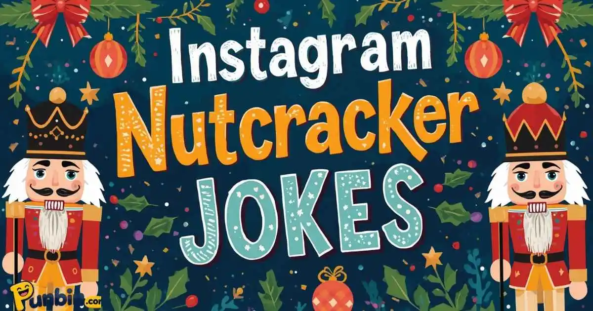 Instagram Nutcracker Jokes