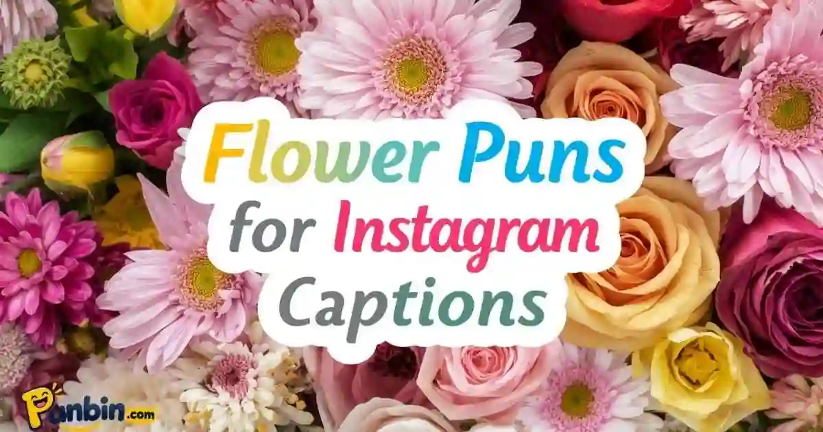 Flower Puns For Instagram Captions