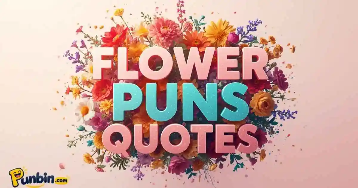 Flower Puns Quotes
