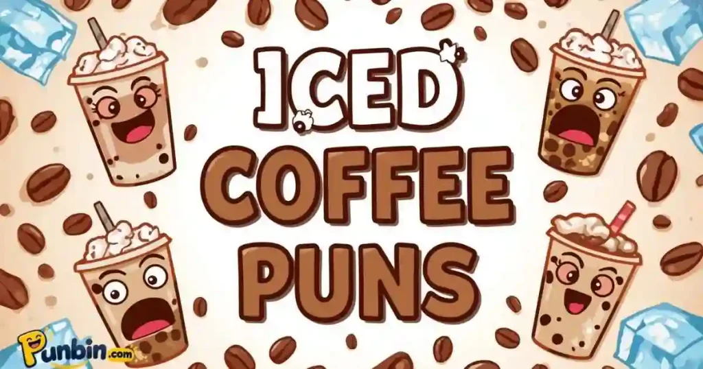 Iced Coffee Puns